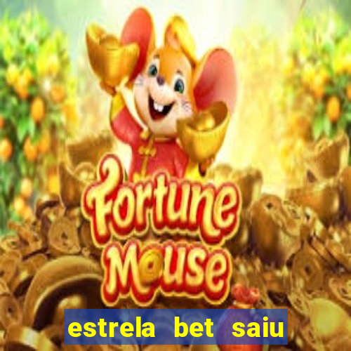 estrela bet saiu do ar